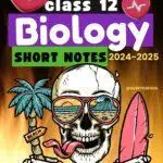 Class 12 Biology Short Notes 2024-2025 (Topper's Notes) Fastest way to Revise Biology | Digital Handwritten Notes